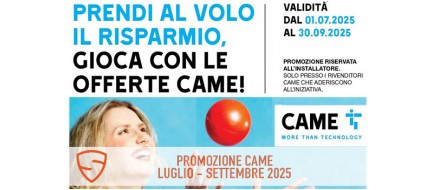 Promozione Came - Prendi al volo il risparmio - Luglio Settembre 2025
